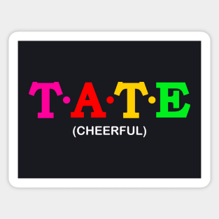 Tate - Cheerful. Sticker